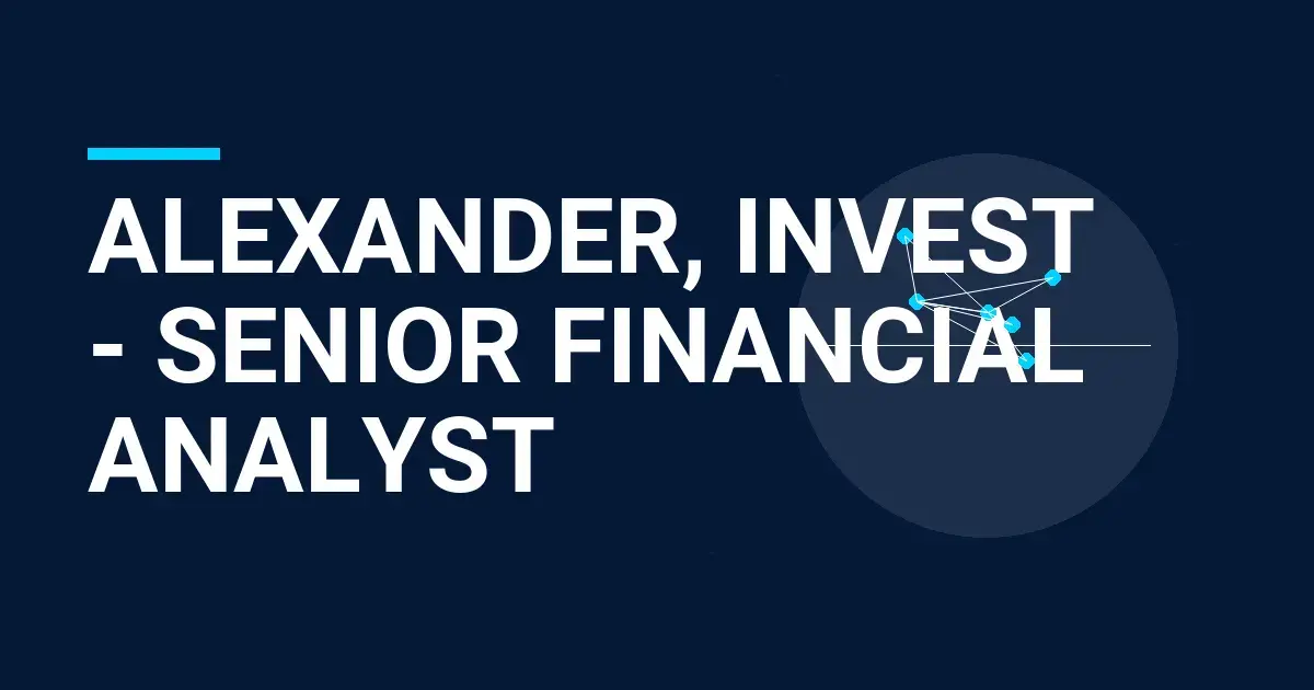 Alexander, Invest - Senior Financial Analyst