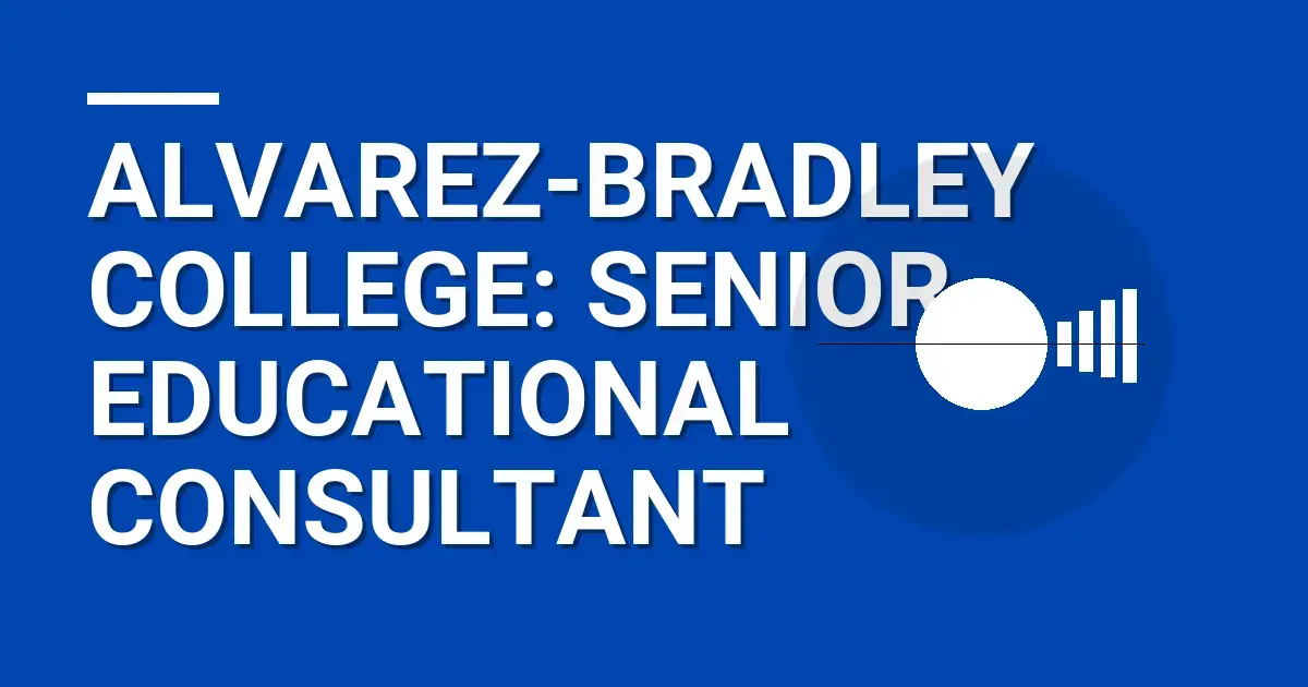 Alvarez-Bradley College: Senior Educational Consultant
