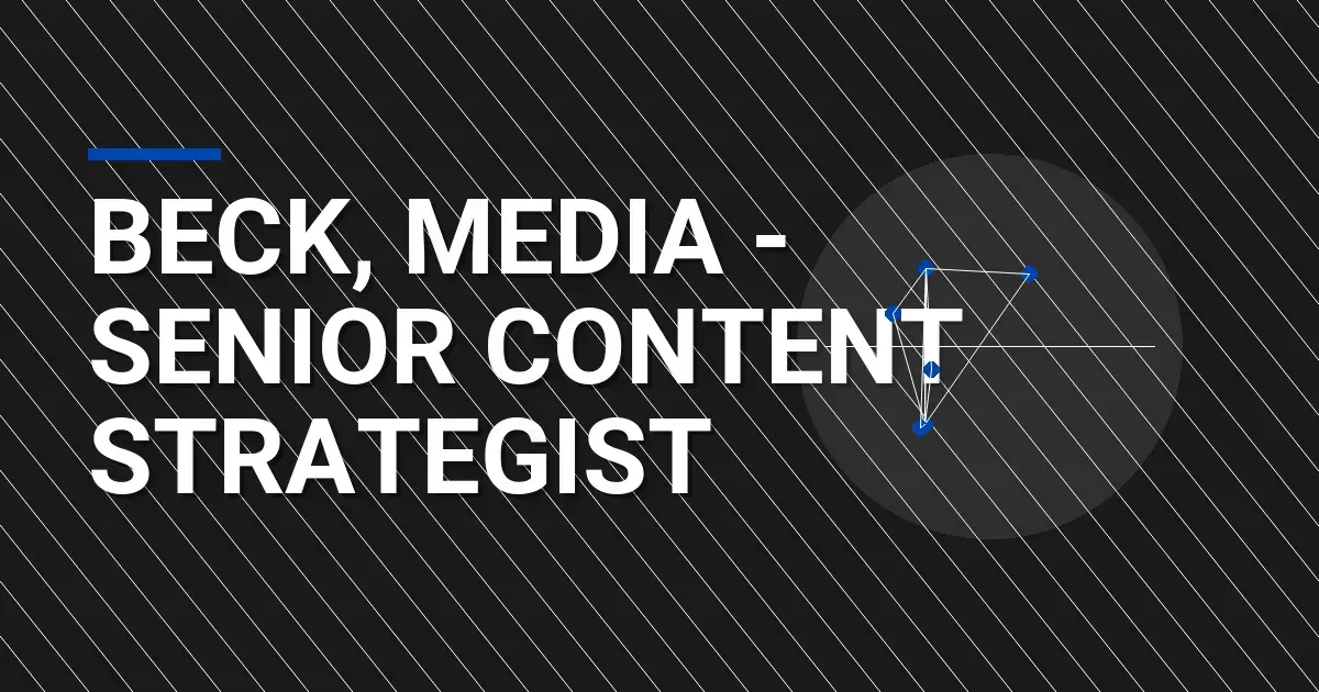 Beck, Media - Senior Content Strategist