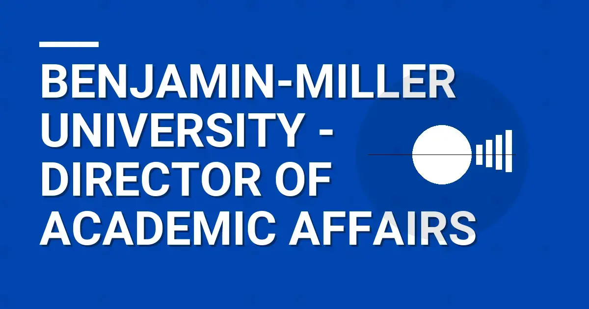 Benjamin-Miller University - Director of Academic Affairs