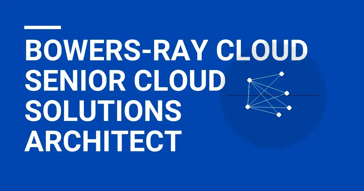 Bowers-Ray Cloud Senior Cloud Solutions Architect