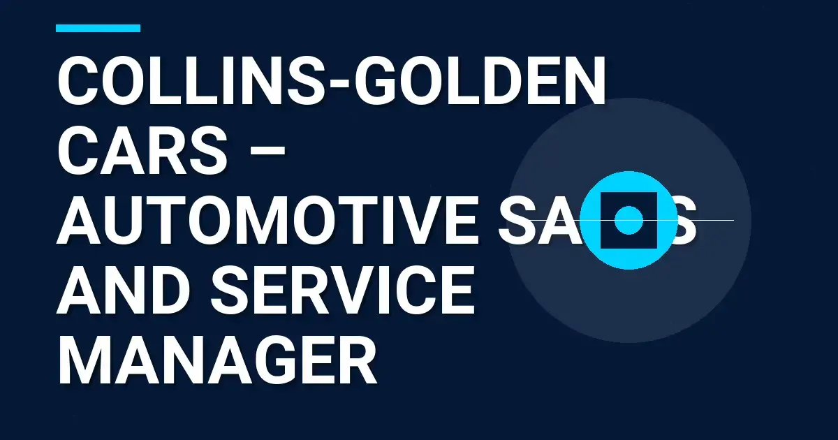 Collins-Golden Cars – Automotive Sales and Service Manager