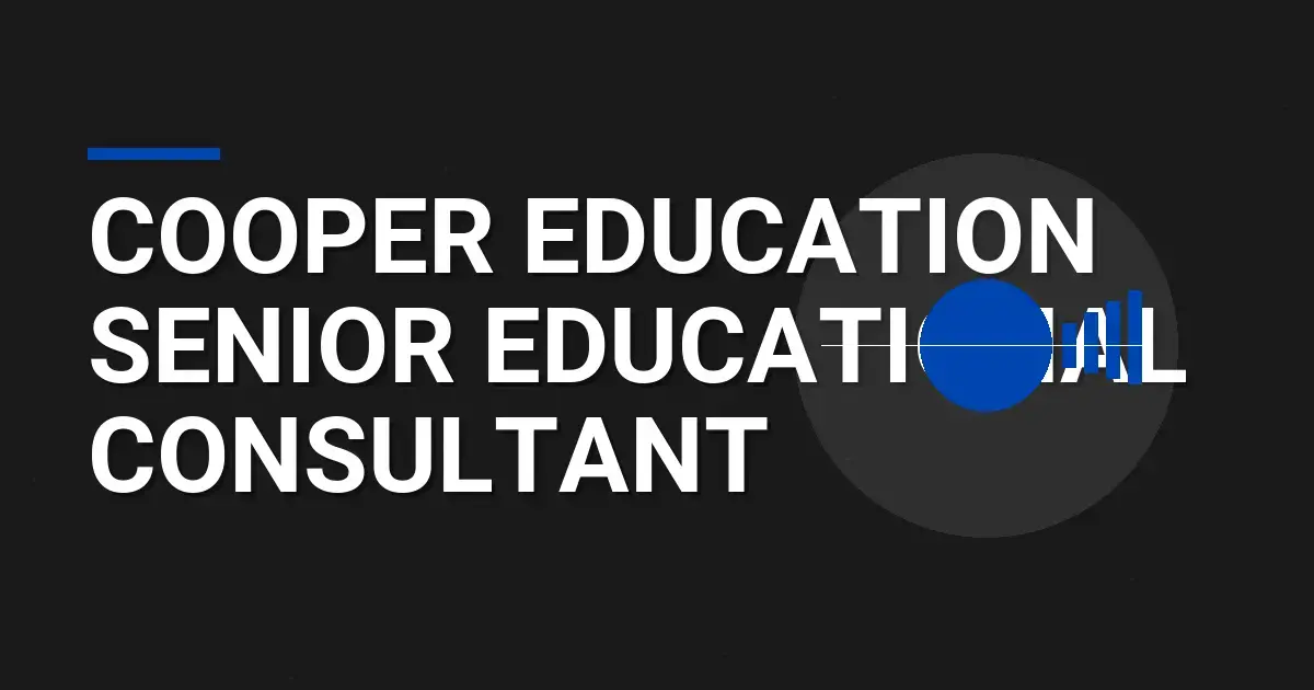 Cooper Education Senior Educational Consultant