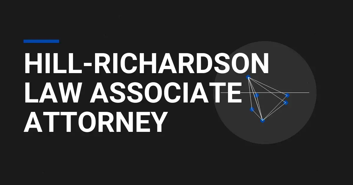 Hill-Richardson Law Associate Attorney