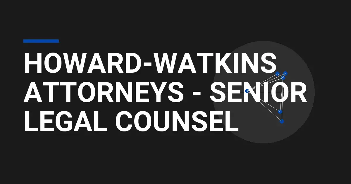 Howard-Watkins Attorneys - Senior Legal Counsel