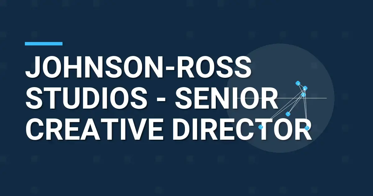 Johnson-Ross Studios - Senior Creative Director