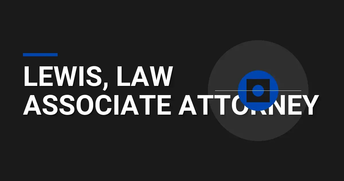 Lewis, Law Associate Attorney