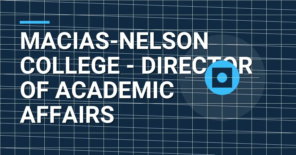 Macias-Nelson College - Director of Academic Affairs