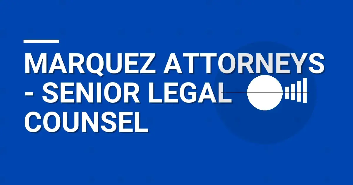 Marquez Attorneys - Senior Legal Counsel