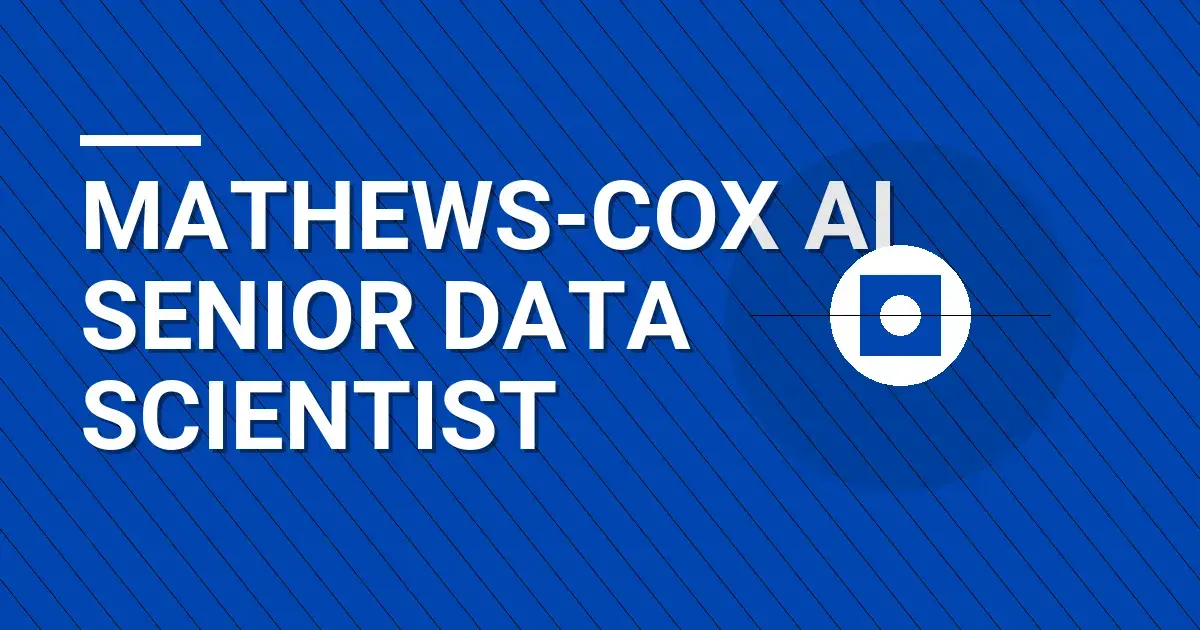 Mathews-Cox AI Senior Data Scientist