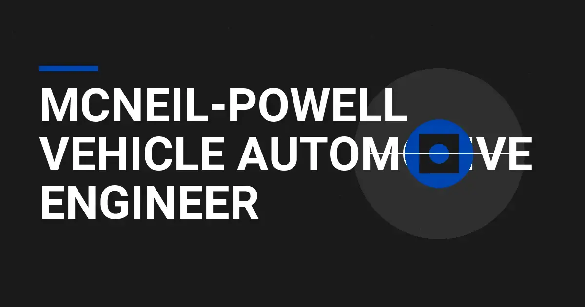 Mcneil-Powell Vehicle Automotive Engineer