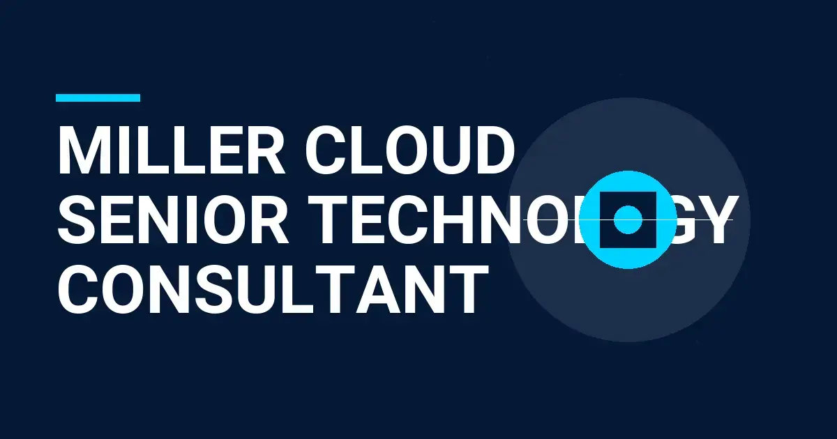 Miller Cloud Senior Technology Consultant