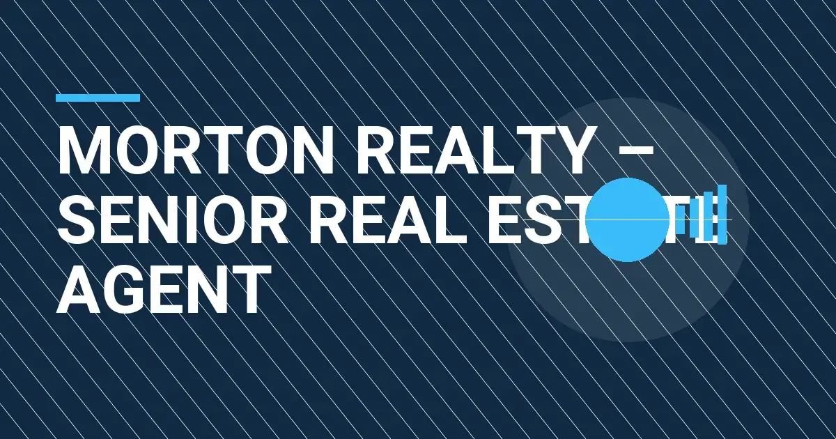 Morton Realty – Senior Real Estate Agent