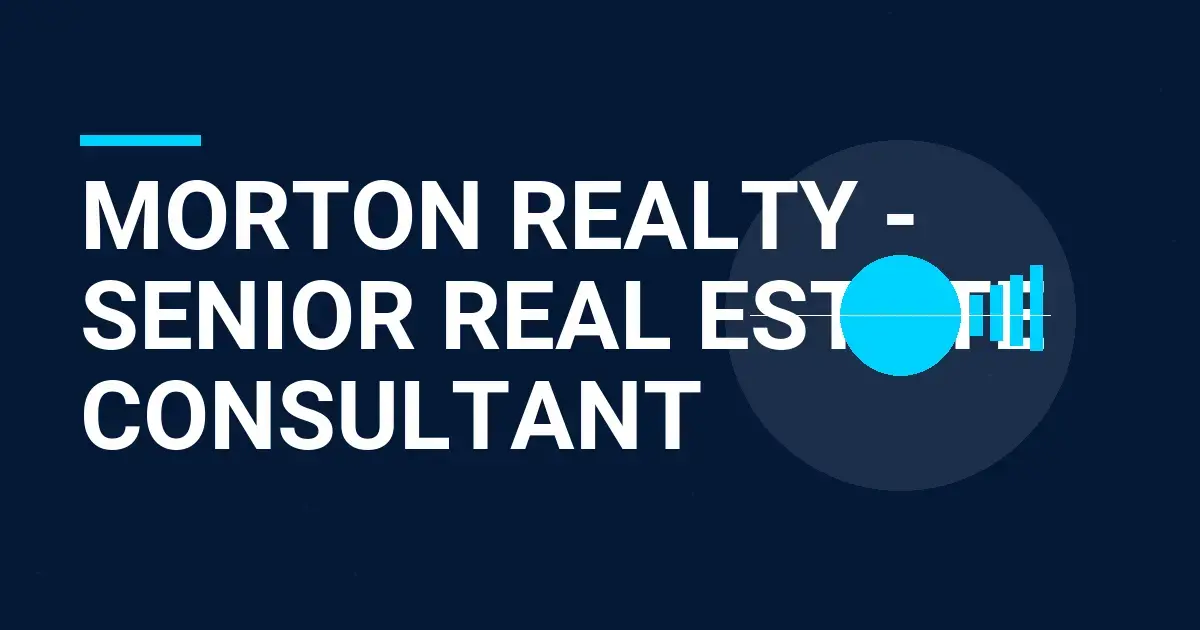 Morton Realty - Senior Real Estate Consultant