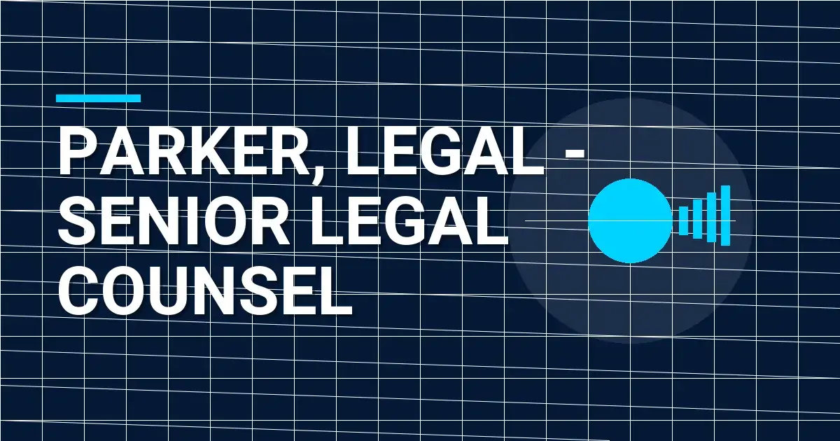 Parker, Legal - Senior Legal Counsel