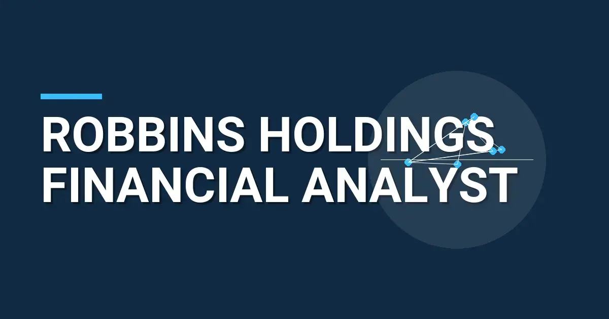 Robbins Holdings Financial Analyst