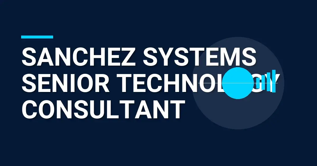 Sanchez Systems Senior Technology Consultant