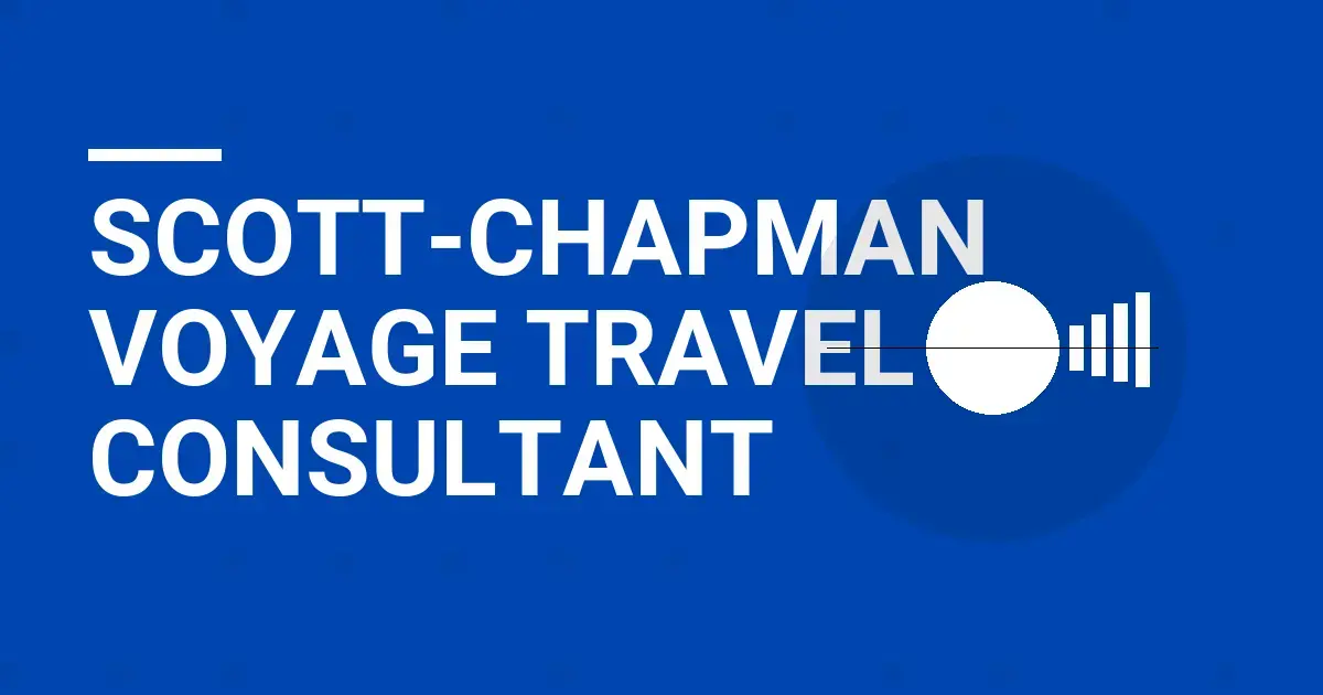 Scott-Chapman Voyage Travel Consultant