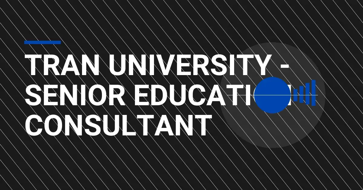 Tran University - Senior Education Consultant