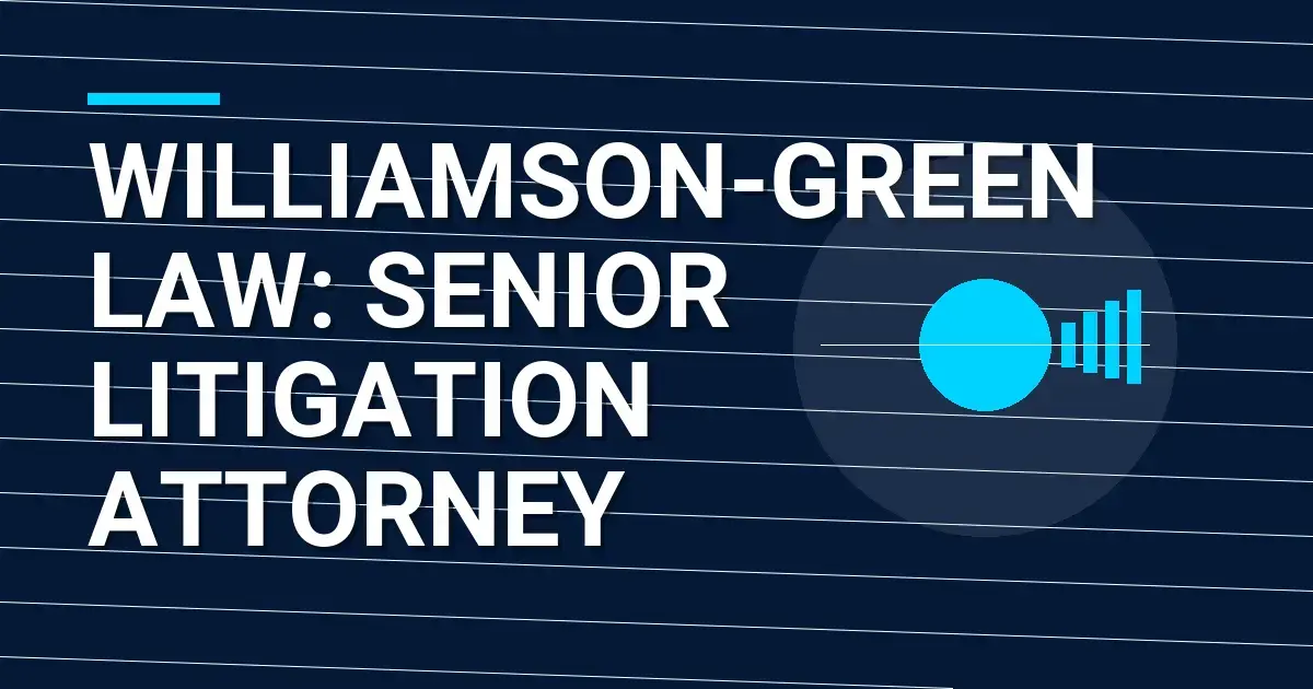 Williamson-Green Law: Senior Litigation Attorney